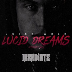 Juice WRLD - Lucid Dreams (Irradiate Bootleg)