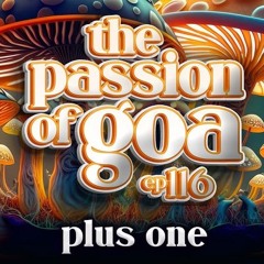 PLUS ONE @ The Passion of Goa - ep 116- Livestream (12.05.2023)