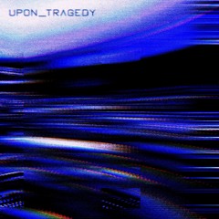 upon_tragedy