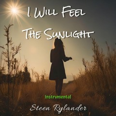 I Will Feel The Sunlight (Instrumental)