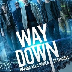 b6f[BD-1080p] Way down: rapina alla Banca di Spagna #scaricare in italiano