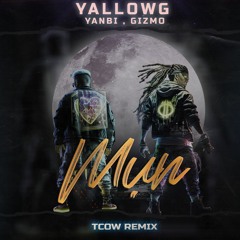 YallowG (Yanbi, Gizmo) - Mụn (Tcow Remix)