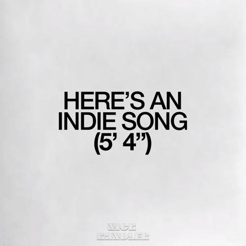 HERE'S AN INDIE SONG (5' 4")