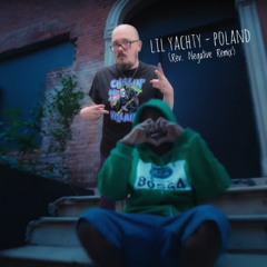 Lil Yachty - Poland (Rev. Negative Remix)