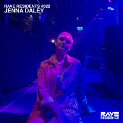 Rave Residents #022 - Jenna Daley