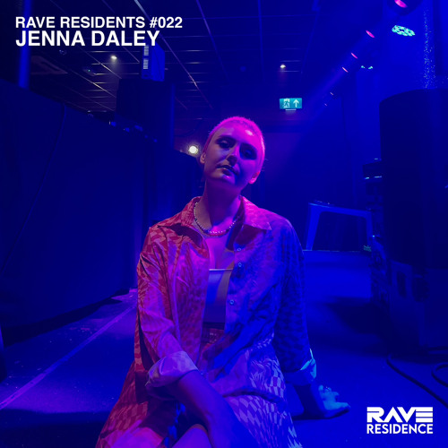 Rave Residents #022 - Jenna Daley