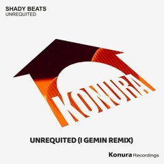 Shady Beats - Unrequited (I Gemin Remix)