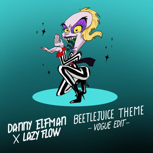 Danny Elfman - Beetlejuice Theme (Lazy Flow vogue edit)