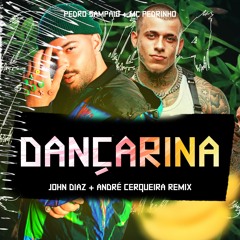 DANÇARINA - Pedro Sampaio Ft MC Pedrinho ( John Diaz X Andre Cerqueira Afro Mix ) Preview John