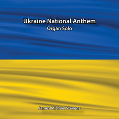 Ukraine National Anthem - Organ Solo