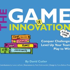 free read The GAME of Innovation: Conquer Challenges. Level Up Your Team. Play to Win