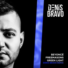 Free Download | Beyoncé & Freemasons - Green Light (Denis Bravo Remix)