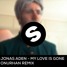 Jonas Aden - My Love Is Gone(Onurhan Remix)