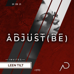 Adjust (BE) Invites #070 | LEEN TILT  |