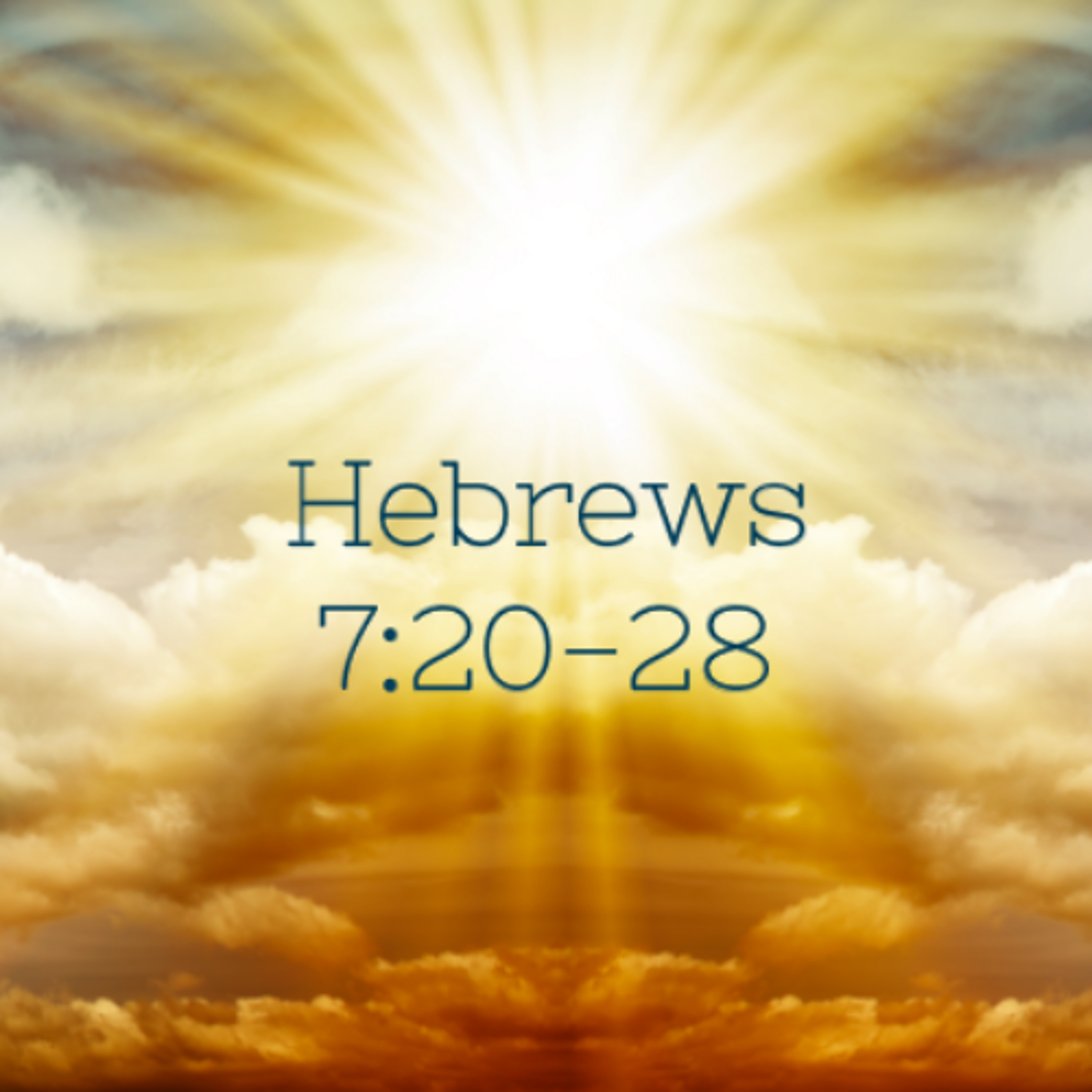 Jesus Can’t Wait to Pray for You - Hebrews 7:20-28 episode artwork