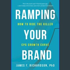 #^D.O.W.N.L.O.A.D 💖 Ramping Your Brand: How to Ride the Killer CPG Growth Curve Book PDF EPUB
