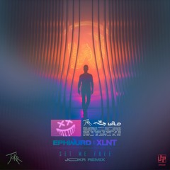 Ephwurd & XLNT - Set Me Free (JOKR FLIP)