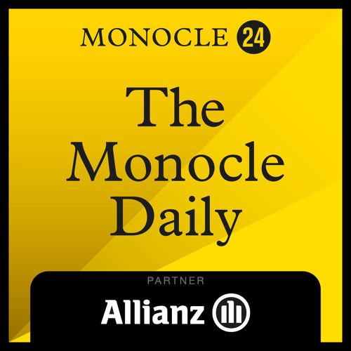 The Monocle Daily - Edition 1985