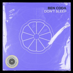 Ben Coda - Don't Sleep - [OUT NOW]