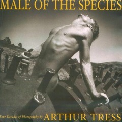 ⚡[EBOOK]❤ Male of the Species: Four Decades of Photography by Arthur Tress