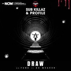 SUB KILLAZ & PROFILE-DRAW/SUB KILLAZ & PROFILE FT DR MEAKER-FUNK