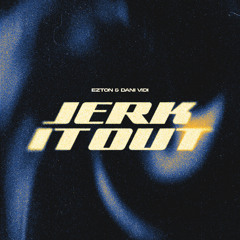 EZTON & Dani Vidi - Jerk It Out