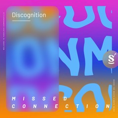 Discognition - Missed Connection (Original Mix)