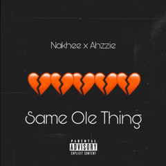 Same Ole Thang - Nakhee x Ahziee