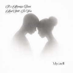 It's Always Been And Still Is You