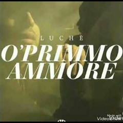 Luche'- O' Primmo Ammore (Mata Jones Edit 21)