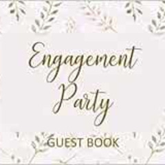 [ACCESS] EPUB 🧡 Engagement Party Guest Book: Welcome Log Book with Marriage Advice &