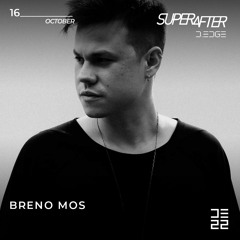 BRENO MOS - SUPERAFTER - D EDGE (Live Recorded)