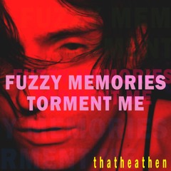 FUZZY MEMORIES TORMENT ME (v3.1)