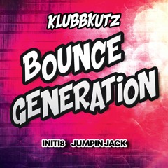 BOUNCE GENERATION - Initi8 & Jumpin Jack