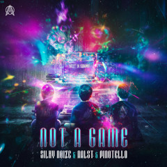 Silky Noize & Aalst & Pinotello - Not A Game