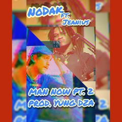 Man Now 2 (Verse in a Hearse) Ft. Jeanius (Prod.YungDzaBeats)