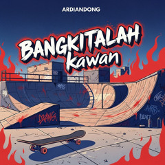 Bangkitlah, Kawan!