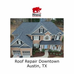 Roof Repair Downtown Austin, TX