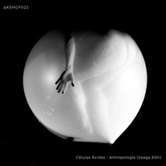 [ΔKSHGF022] Células Ácidas - Antropología (Vaaga Edit)