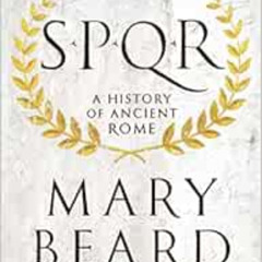 DOWNLOAD EPUB 💔 SPQR: A History of Ancient Rome by Mary Beard PDF EBOOK EPUB KINDLE