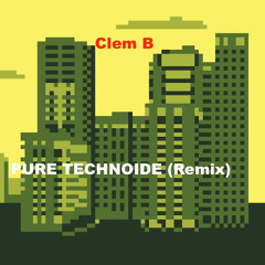 PURE Technoid Remix by Clem B