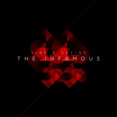 VIBE & DEFINE - The Infamous (Original Mix)