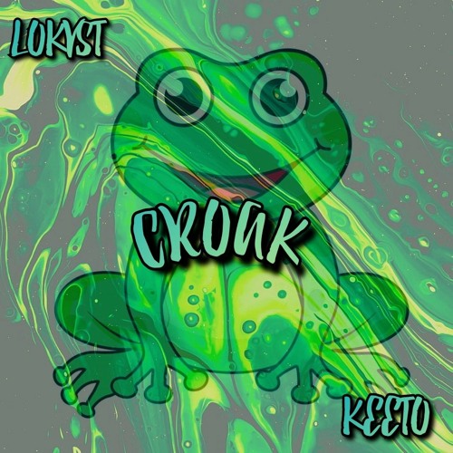 KEETO & LOKVST - CROAK (CLIP)