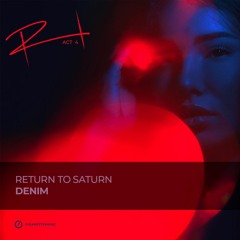 Return To Saturn - Denim (Original Mix)
