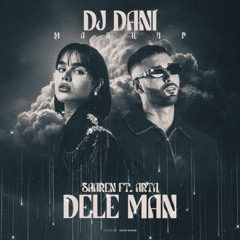 Saren Ft. Arta - Dele Man (DJ Dani Mashup)