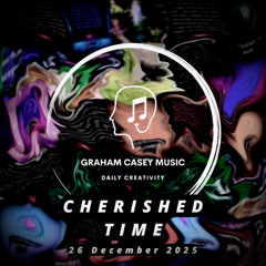 26 Dec 25 Cherished Time