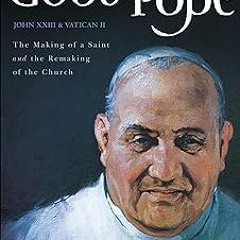 (* The Good Pope: The Making of a Saint and the Remaking of the Church BY: Greg Tobin (Author)