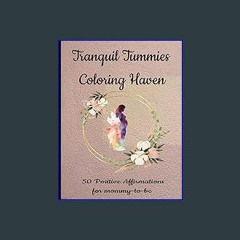 ebook read pdf ⚡ 50 positive affirmations coloring book for pregnant women - Tranquil Tummies: 50
