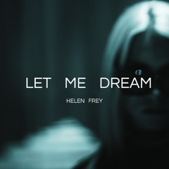 Helen Frey - Let Me Dream (Original Mix)
