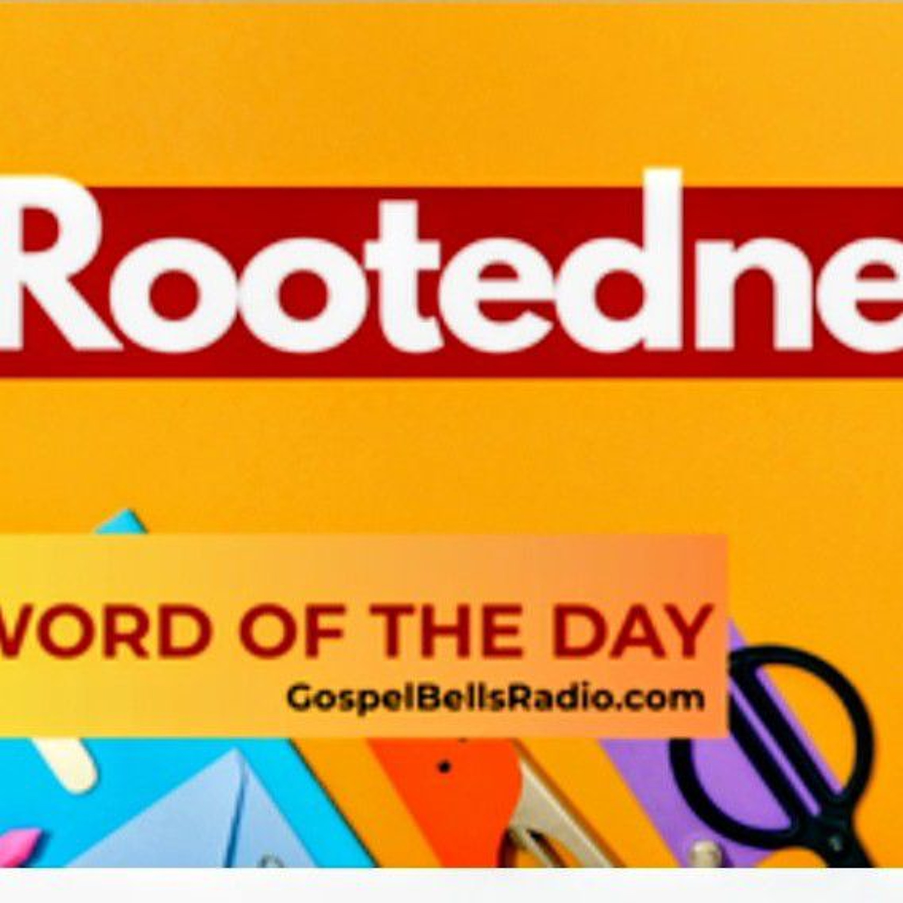 Word of the Day | ROOTEDNESS.m4a episode artwork